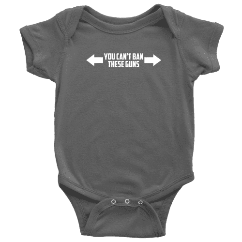 You Can't Ban These Guns Onesie - Greater Half