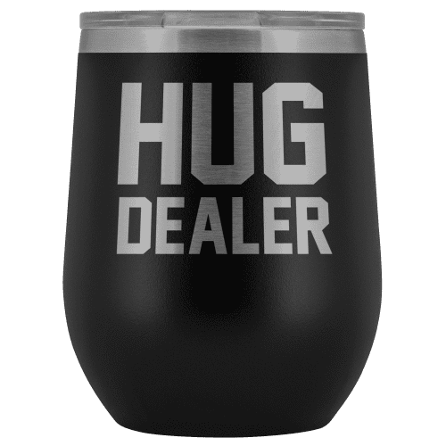 Hug Dealer Wine Tumbler - Greater Half