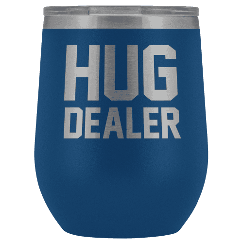 Hug Dealer Wine Tumbler - Greater Half